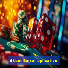 6kbet Baixar aplicativo